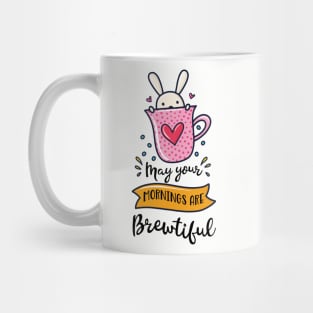 May Your Mornings Are Brewtiful Coffee Addict Pun Mug